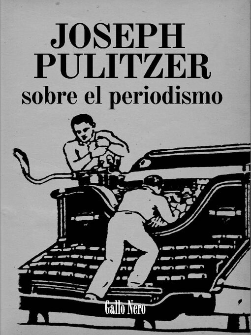 Title details for Sobre el periodismo by Joseph Pulitzer - Available